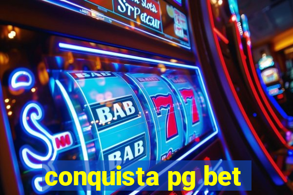 conquista pg bet